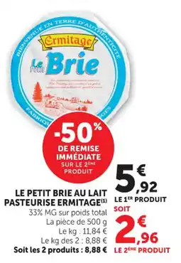 Hyper U Le petit brie au lait pasteurise ermitage offre