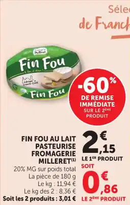 Hyper U Fin fou au lait pasteurise fromagerie milleret offre