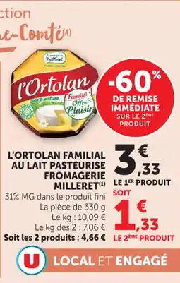 Hyper U L'ortolan familial au lait pasteurise fromagerie milleret offre