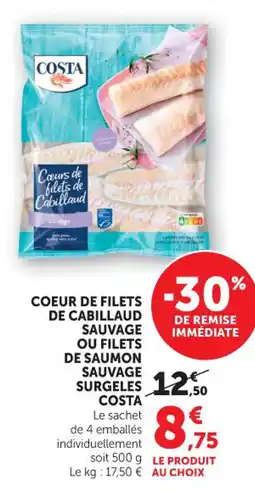 Hyper U Coeur de filets de cabillaud sauvage ou filets de saumon sauvage surgeles costa offre