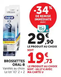 Hyper U Brossettes oral-b offre