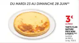 U Express Tarte flan nature prix mini 6 parts offre