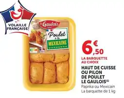 U Express Haut de cuisse ou pilon de poulet le gaulois offre