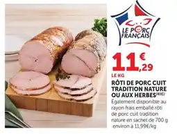 U Express Rôti de porc cuit tradition nature ou aux herbes offre
