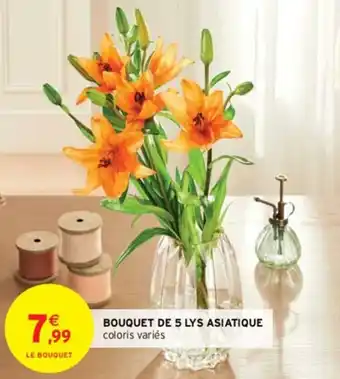 Intermarché Bouquet de 5 lys asiatique offre
