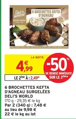Intermarché Express Deli's world 6 brochettes kefta d'agneau surgelées offre