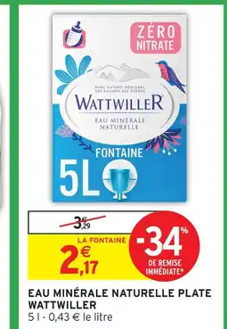 Intermarché Express Wattwiller eau minérale naturelle plate fontaine offre