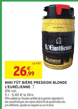 Intermarché Express L'eurélienne mini fût bière pression blonde offre