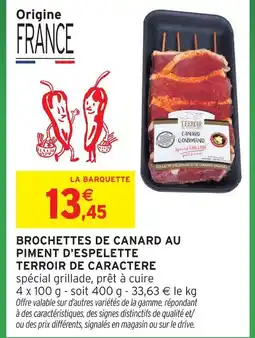 Intermarché Express Terroir de caractère brochettes de canard au piment d'espelette offre