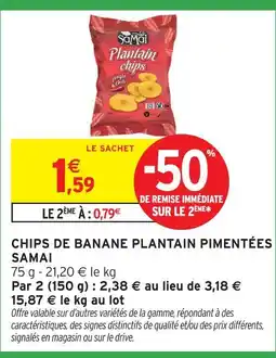 Intermarché Express Samai chips de banane plantain pimentées offre