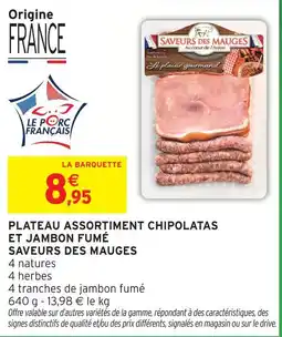 Intermarché Express Saveurs des mauges plateau assortiment chipolatas et jambon fumé offre