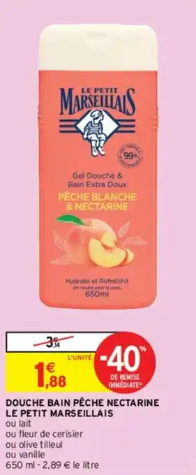Intermarché Douche bain pêche nectarine le petit marseillais offre
