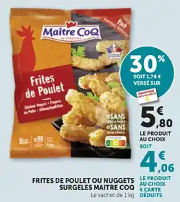 Bi1 Maitre Coq Frites de poulet ou nuggets surgeles offre