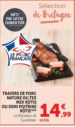 Bi1 Travers de porc nature ou tex mex rôtis ou demi poitrine rôtie offre
