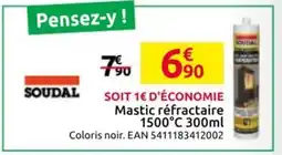 Mr Bricolage SOUDAL Mastic réfractaire 1500°C offre