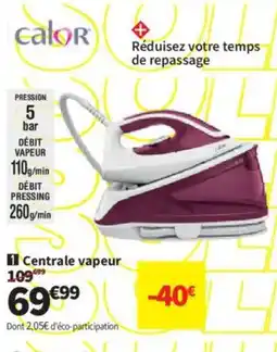 Conforama CALOR Centrale vapeur offre