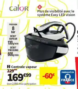 Conforama CALOR Centrale vapeur offre