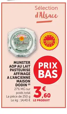 Bi1 MAISON DODIN Munster aop au lait pasteurise affinage a l'ancienne offre