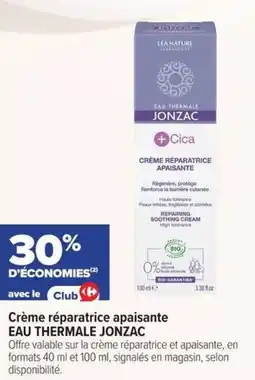 Carrefour Crème réparatrice apaisante eau thermale jonzac offre