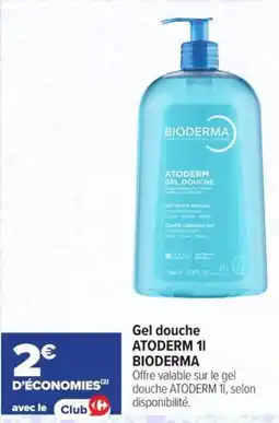 Carrefour Gel douche atoderm bioderma offre