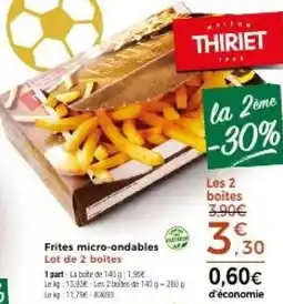 Thiriet Frites micro-ondables offre