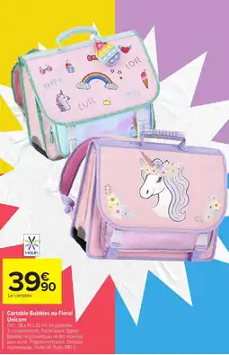 Carrefour Cartable bubbles ou floral unicorn offre