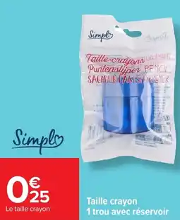 Carrefour Taille crayon 1 trou avec réservoir offre