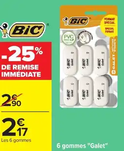 Carrefour 6 gommes Galet offre