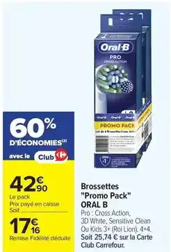 Carrefour Drive Oral-b - brossettes promo pack offre
