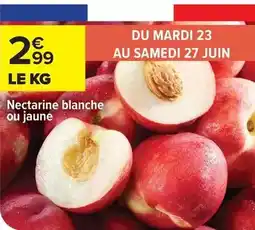 Carrefour Drive Nectarine blanche ou jaune offre