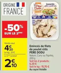 Carrefour Drive Père dodu - eminces de filets de poulet rôtis offre