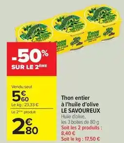 Carrefour Drive Le savoureux - thon entier à l'huile d'olive offre