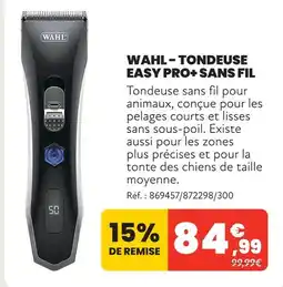 Animalis Wahl tondeuse easy pro+ sans fil offre