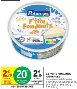 Intermarché Express Pâturages p'tits fondants x24 offre