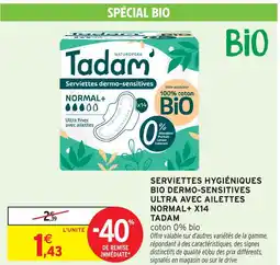 Intermarché Express Tadam serviettes hygiéniques bio dermo-sensitives ultra avec ailettes normal+ x14 offre