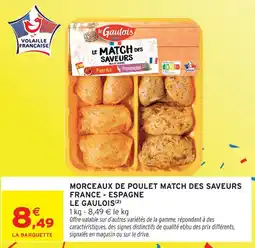 Intermarché Le gaulois morceaux de poulet match des saveurs france - espagne offre