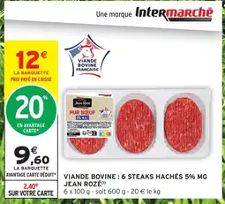 Intermarché Jean rozé viande bovine : 6 steaks hachés 5% mg offre