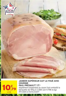 Intermarché Paul predault jambon supérieur cuit le foué avec couenne offre