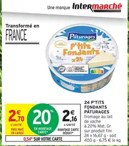 Intermarché Pâturages p'tits fondants x24 offre