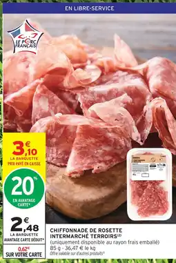 Intermarché Intermarché terroirs chiffonnade de rosette offre
