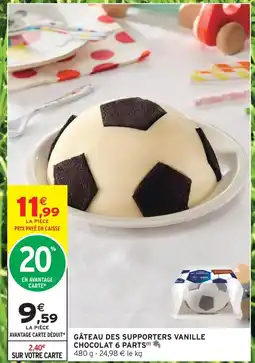 Intermarché Gâteau des supporters vanille chocolat 6 parts offre