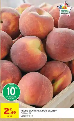 Intermarché Peche blanche et/ou jaune offre