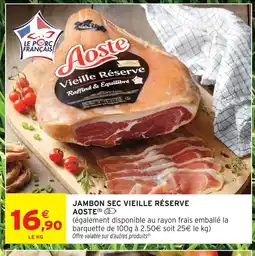 Intermarché Aoste jambon sec vieille réserve offre