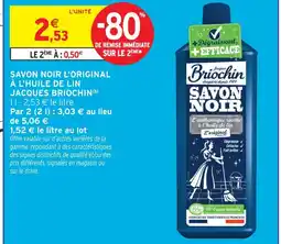 Intermarché Jacques briochin savon noir l'original à l'huile de lin offre