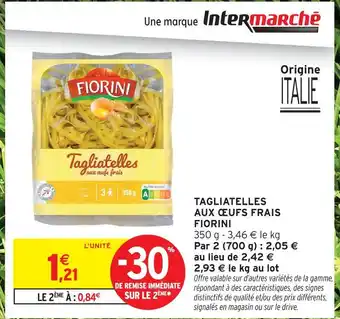 Intermarché Fiorini tagliatelles aux œufs frais offre