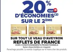 Carrefour SUR TOUT LE VEAU D'AVEYRON REFLETS DE FRANCE offre