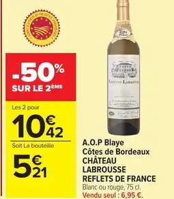 Carrefour A.O.P Blaye Côtes de Bordeaux CHÂTEAU LABROUSSE REFLETS DE FRANCE offre