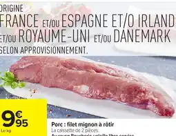 Carrefour Porc filet mignon à rôtir offre