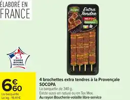 Carrefour 4 brochettes extra tendres à la provençale socopa offre