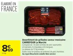 Carrefour Assortiment de grillades saveur mexicaine carrefour le marché offre